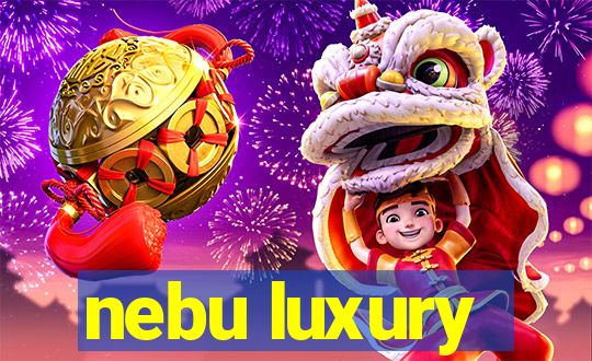 nebu luxury